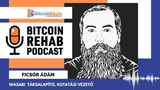 Jön a BitcoinBázis új podcast epizódja, vendégünk Ficsór Ádám, a Wasabi társalapítója