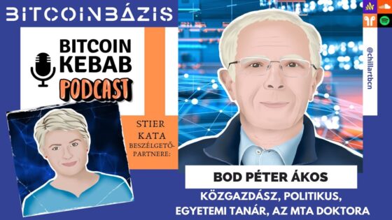 Ismét itt a Bitcoin Kebab, vendége pedig Bod Péter Ákos elismert közgazdász